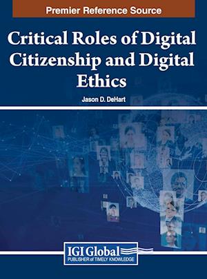 Critical Roles of Digital Citizenship and Digital Ethics