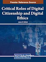 Critical Roles of Digital Citizenship and Digital Ethics 