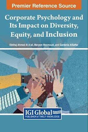 Corporate Psychology and Its Impact on Diversity, Equity, and Inclusion