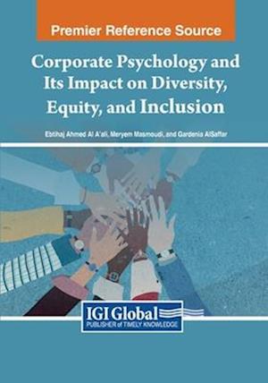 Corporate Psychology and Its Impact on Diversity, Equity, and Inclusion