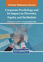Corporate Psychology and Its Impact on Diversity, Equity, and Inclusion 