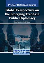 Global Perspectives on the Emerging Trends in Public Diplomacy 