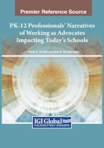 PK-12 Professionals' Narratives of Working as Advocates Impacting Today's Schools 