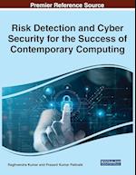 Risk Detection and Cyber Security for the Success of Contemporary Computing