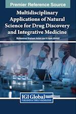 Multidisciplinary Applications of Natural Science for Drug Discovery and Integrative Medicine 