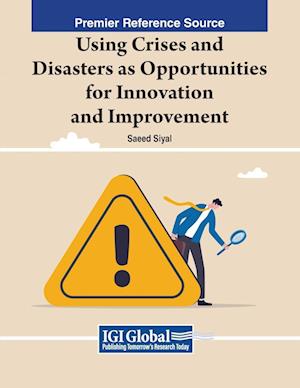 Using Crises and Disasters as Opportunities for Innovation and Improvement