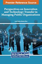 Perspectives on Innovation and Technology Transfer in Managing Public Organizations