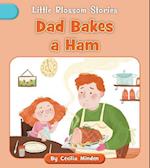 Dad Bakes a Ham