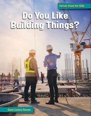 Do You Like Building Things?