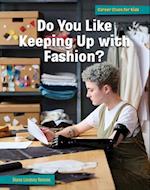 Do You Like Keeping Up with Fashion?