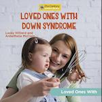 Loved Ones with Down Syndrome