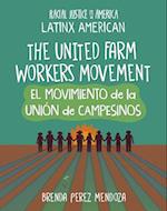 The United Farm Workers Movement / El Movimiento de la Unión de Campesinos