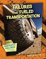 Failures That Fueled Transportation