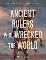 Ancient Rulers Who Wrecked the World