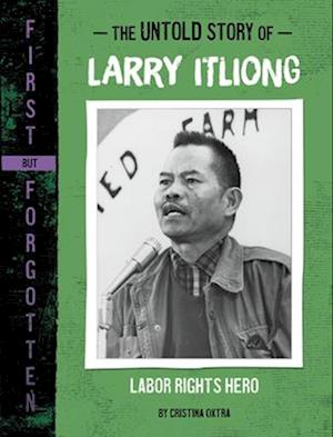 The Untold Story of Larry Itliong