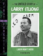 The Untold Story of Larry Itliong