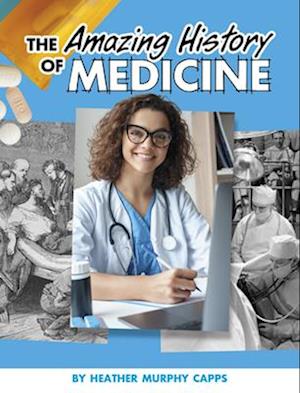 The Amazing History of Medicine