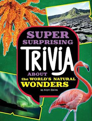 Super Surprising Trivia about the World's Natural Wonders