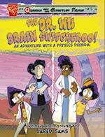 The Dr. Wu Brain Switcheroo!