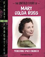 The Untold Story of Mary Golda Ross