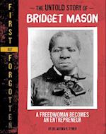 The Untold Story of Bridget Mason