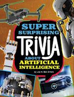 Super Surprising Trivia about Artificial Intelligence