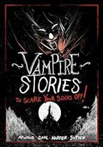 Vampire Stories to Scare Your Socks Off!