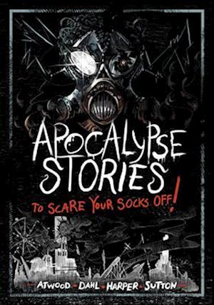 Apocalypse Stories to Scare Your Socks Off!