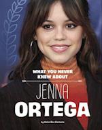 What You Never Knew about Jenna Ortega