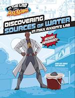 Discovering Sources of Water in Max Axiom's Lab