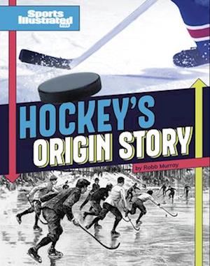 Hockey's Origin Stories