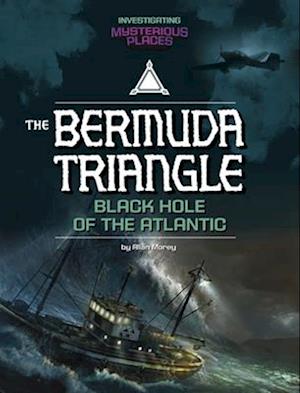 Bermuda Triangle, Black Hole of the Atlantic