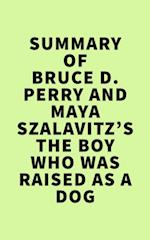 Summary of Bruce D. Perry and Maya Szalavitz's The Boy Who Was Raised as a Dog