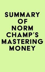 Summary of Norm Champ's Mastering Money