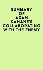 Summary of Adam Kahane's Collaborating with the Enemy