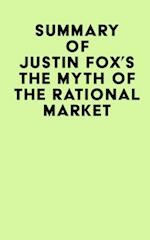Summary of Justin Fox's The Myth of the Rational Market