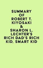 Summary of Robert T. Kiyosaki & Sharon L. Lechter's Rich Dad's Rich Kid, Smart Kid