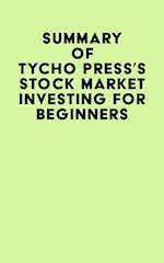 Summary of Tycho Press's Stock Market Investing for Beginners