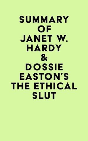 Summary of Janet W. Hardy & Dossie Easton's The Ethical Slut