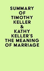 Summary of Timothy Keller & Kathy Keller's The Meaning of Marriage