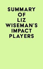 Summary of Liz Wiseman's Impact Players