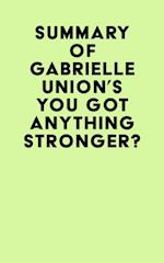 Summary of Gabrielle Union's You Got Anything Stronger?