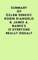 Summary of Ozlem Sensoy, Robin DiAngelo & James A. Banks's Is Everyone Really Equal?