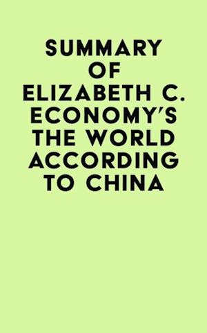Summary of Elizabeth C. Economy's The World According to China