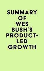 Summary of Wes Bush's Product-Led Growth