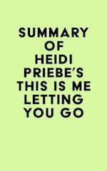 Summary of Heidi Priebe's This Is Me Letting You Go