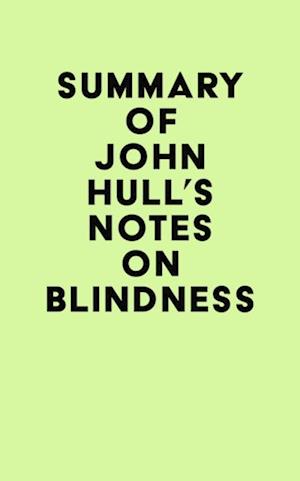 Summary of John Hull's Notes on Blindness
