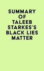 Summary of Taleeb Starkes's Black Lies Matter