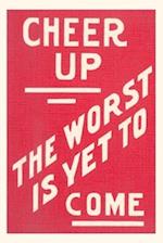 Vintage Journal Cheer Up, Worst to Come Slogan