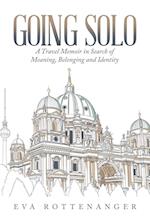 Going Solo: A Travel Memoir in Search of Meaning and Identity 